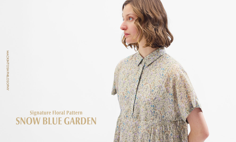 WOMEN】SNOW BLUE GARDEN 2026 Summer｜MACKINTOSH PHILOSOPHY