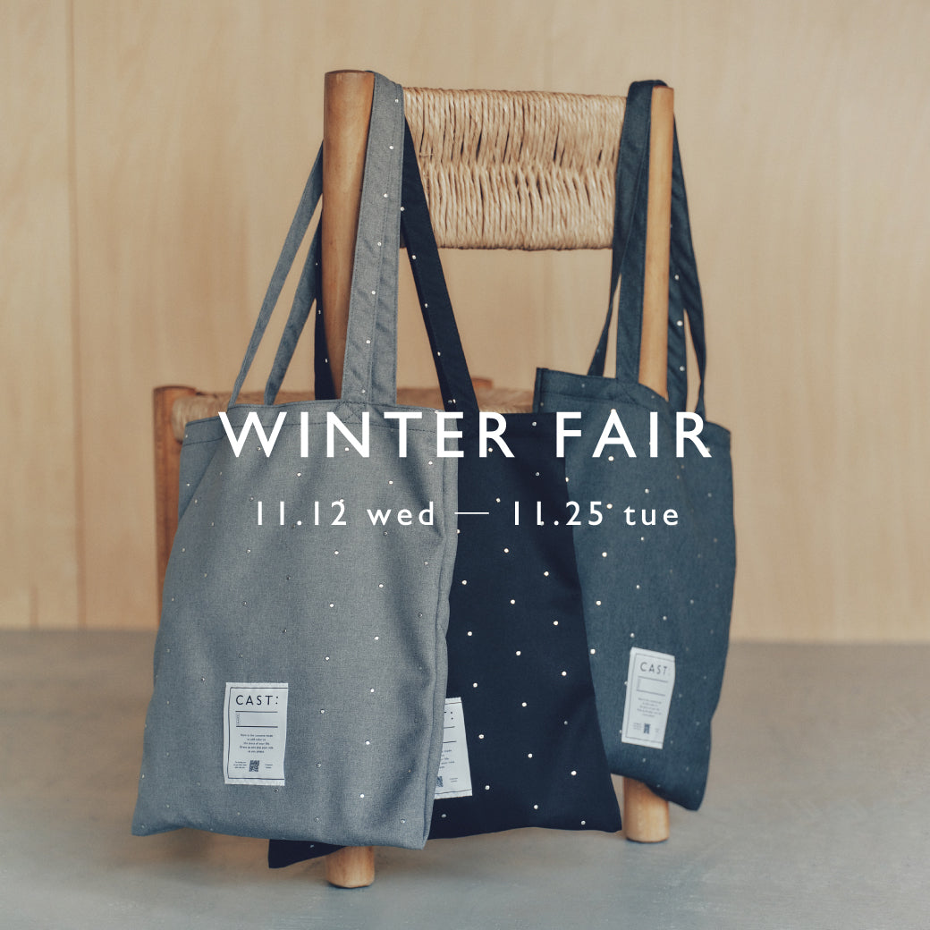 11.12 wed - 11.25 tue 】WINTER FAIR｜CAST:(キャスト コロン