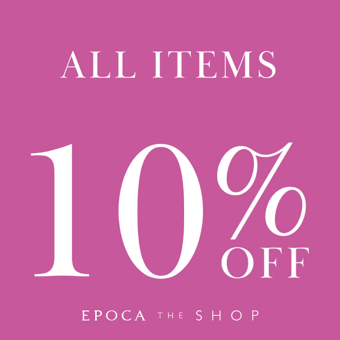 EPOCA THE SHOP MARUNOUCHI限定 『ALL ITEMS 10％OFF』CAMPAIGN｜EPOCA