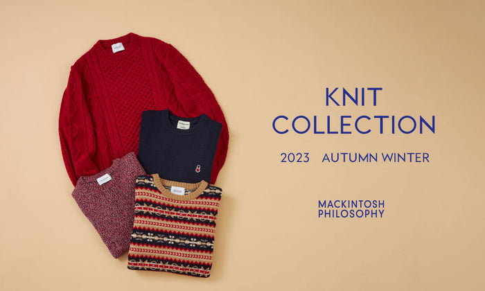 MACKINTOSH PHILOSOPHY MEN | FEATURE | 2023AW | KNIT COLLECTION