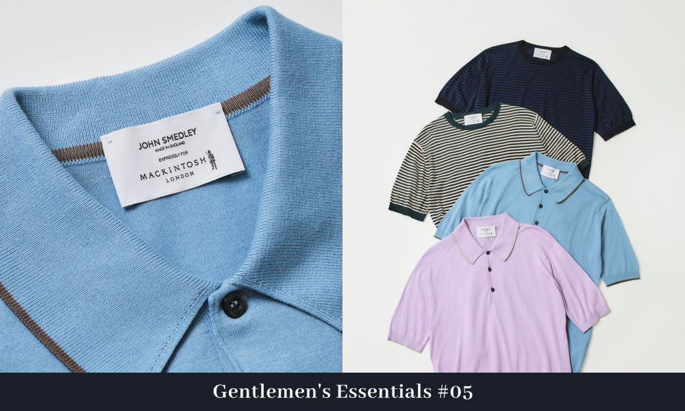 MACKINTOSH LONDON MEN｜ Gentlemen's Essentials ＃05 英国老舗
