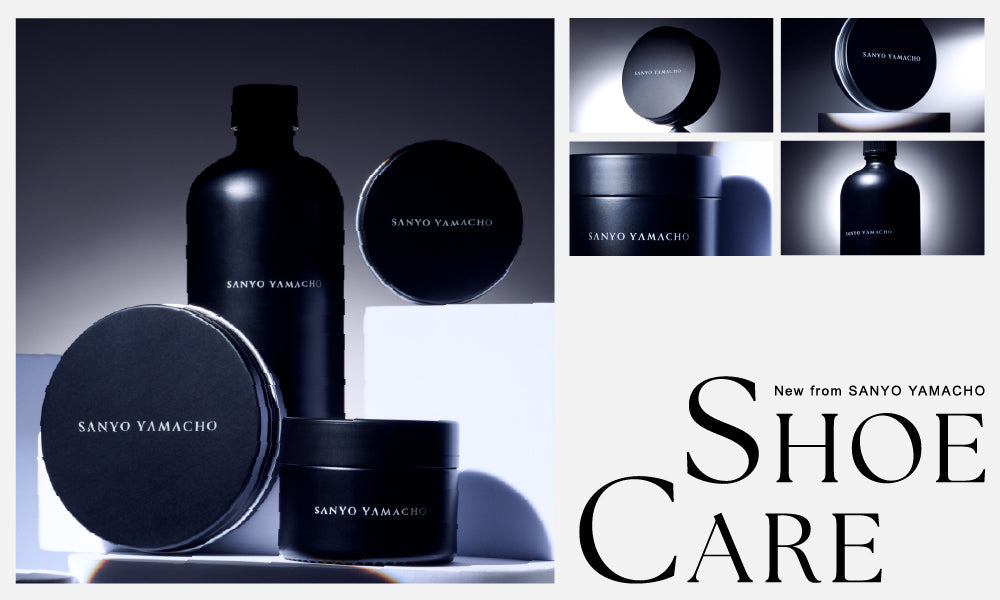 SHOE CARE ｜ New from SANYO YAMACHO｜三陽山長(サンヨウヤマチョウ