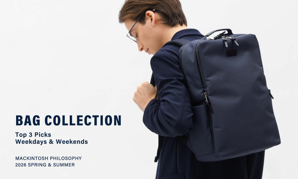 MEN】Weekdays & Weekends | 2026SS BAG COLLECTION｜MACKINTOSH