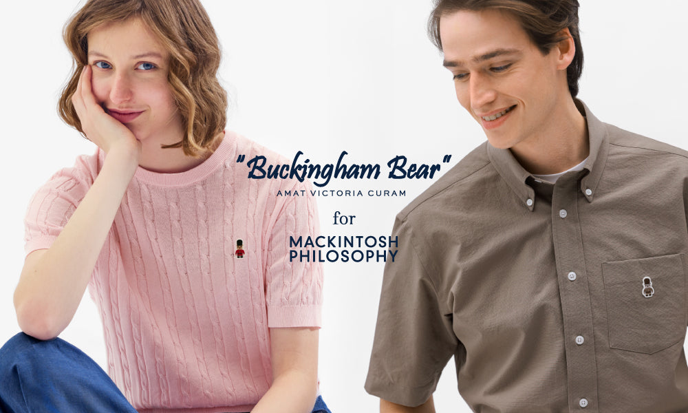 Buckingham Bear】2026 SPRING & SUMMER COLLECTION｜MACKINTOSH