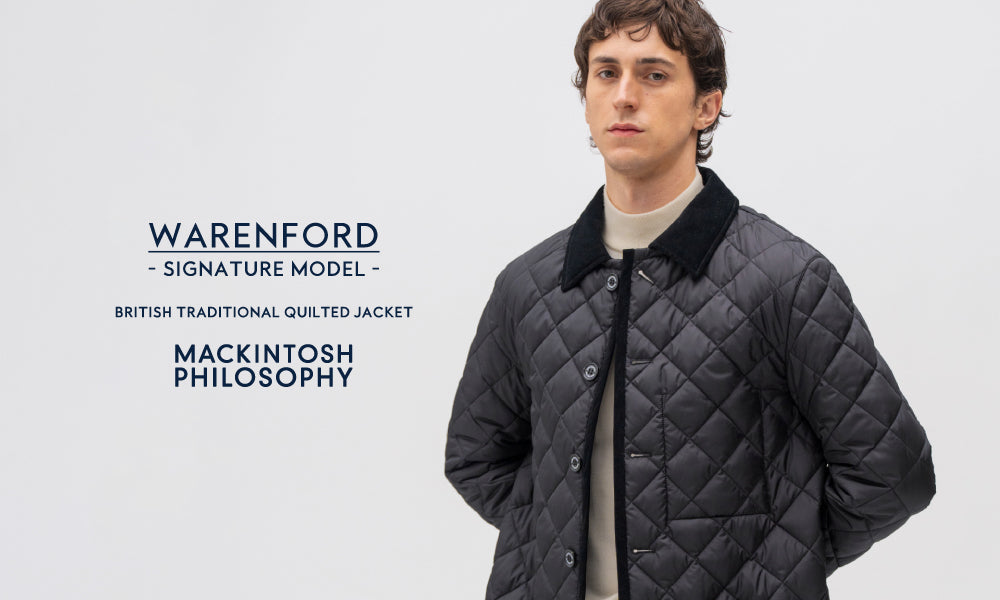 MEN】SIGNATURE MODEL “WARENFORD” | QUILTED JACKET｜MACKINTOSH