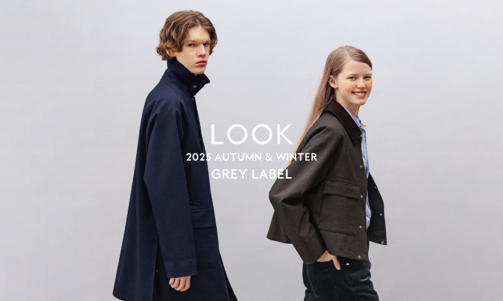 【GREY LABEL】2025 AUTUMN & WINTER LOOK