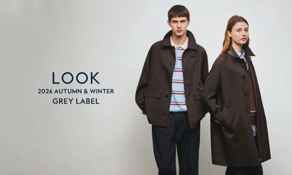 【GREY LABEL】2026 AUTUMN LOOK