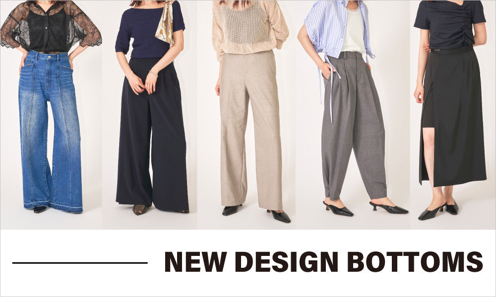 NEW DESIGN BOTTOMS 新作デザインボトムス