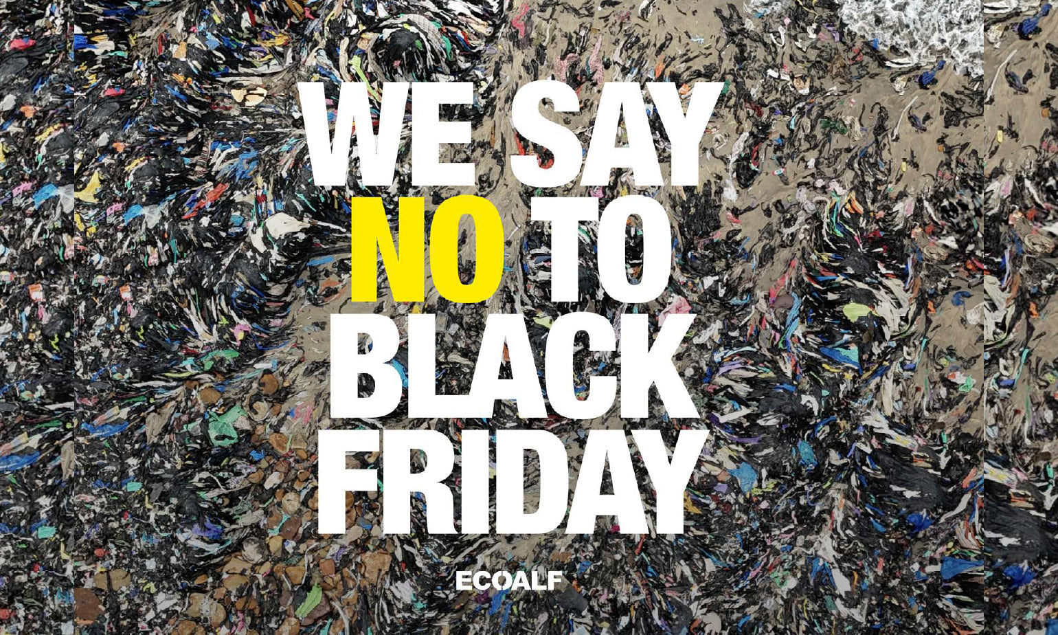 WE SAY NO TO BLACK FRIDAYブラックフライデーに “NO” を。　-ECOALF