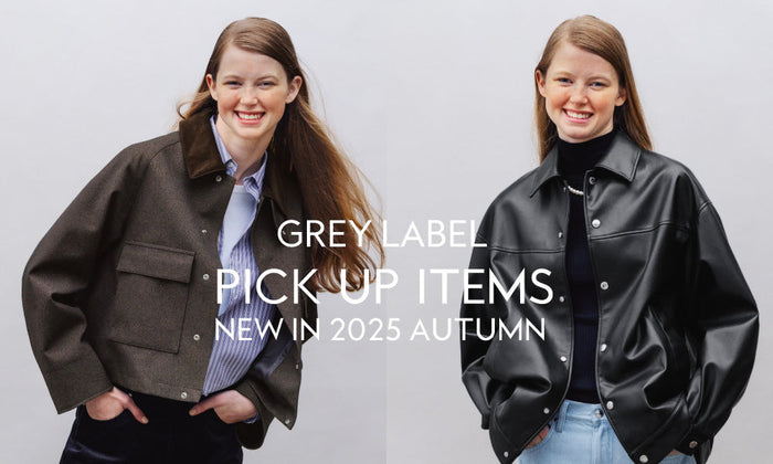 【GREY LABEL】Pick Up 2025 Autumn