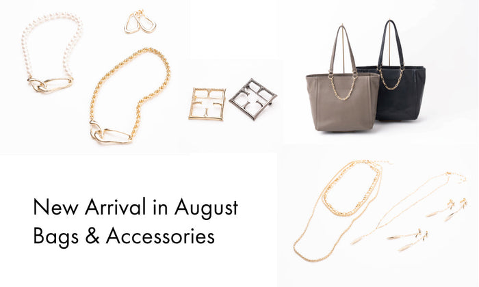 New Arrival in August Bags & Accessories
