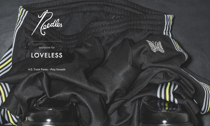 NEEDLES EXCLUSIVE FOR LOVELESS H.D. Track Pants - Poly Smooth トラックパンツ第6弾を7/24(金)リリース