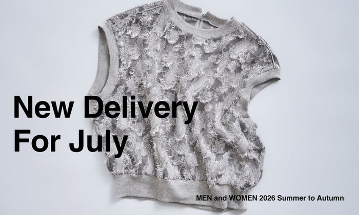 New Delivery For July 7月入荷新作をピックアップ