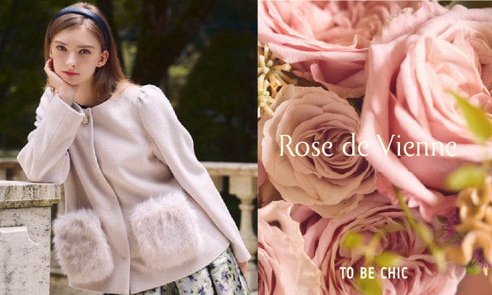 TO BE CHIC ｜Rose de Vienne
