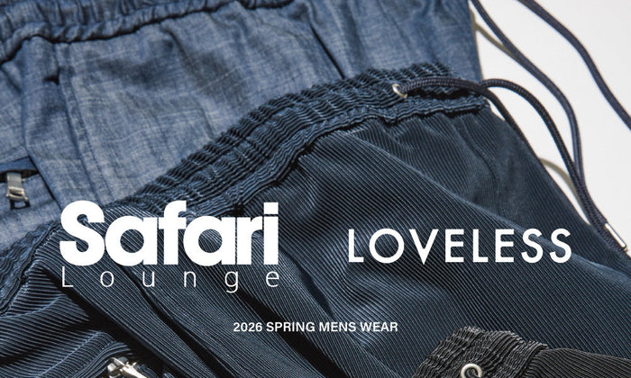 Safari Lounge×LOVELESS 26SS新作コラボレーションアイテムが登場