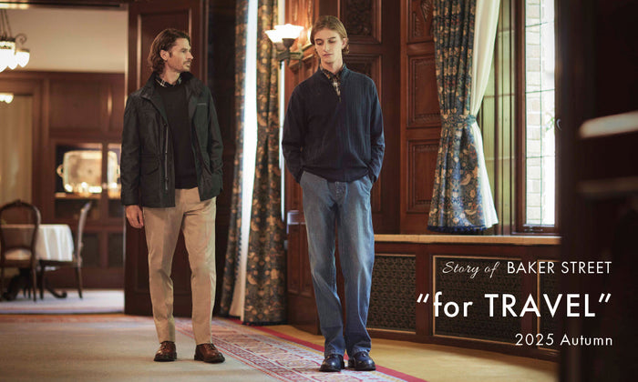 Story of BAKER STREET_25AW_”for TRAVEL”