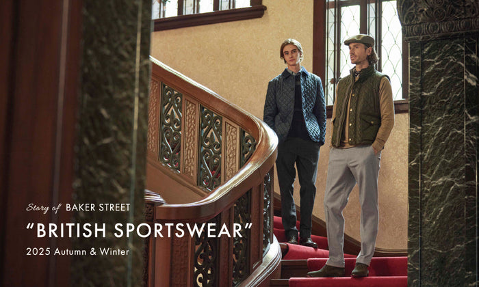 Story of BAKER STREET_25AW_”BRITISH SPORTSWEAR”