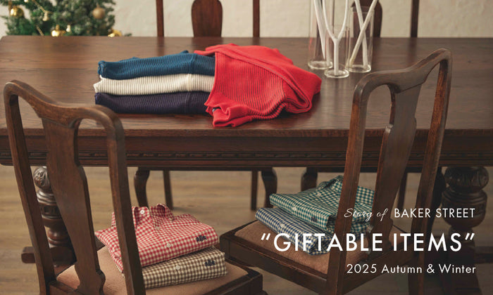 Story of BAKER STREET_25AW_”GIFTABLE ITEMS”