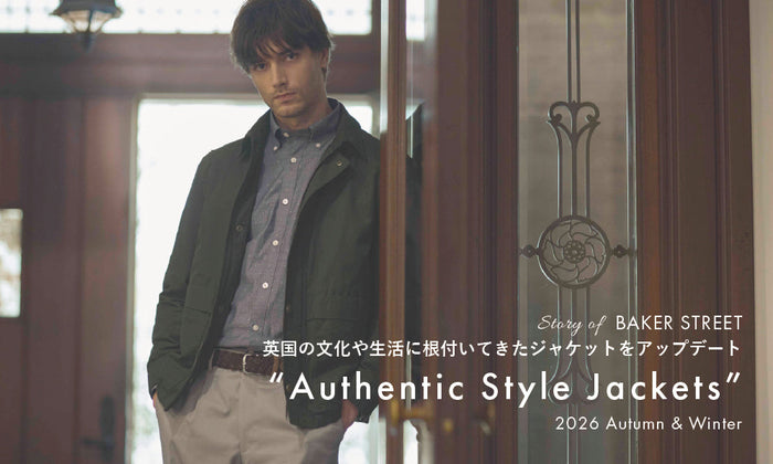Story of BAKER STREET_”Authentic Style Jackets”