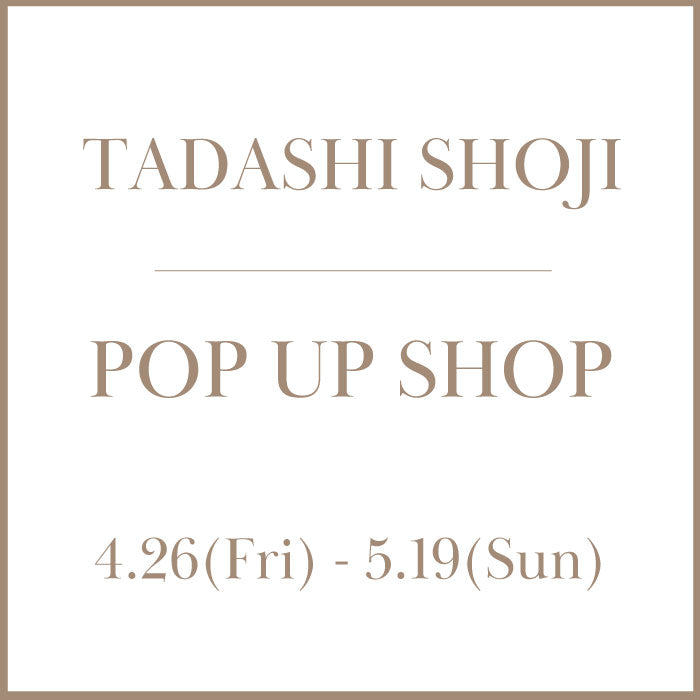 『TADASHI SHOJI』POP UP SHOP ＠EPOCA THE SHOP TAMAGAWA