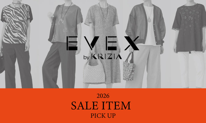EVEX by KRIZIA ｜SALE ITEM PICK UP