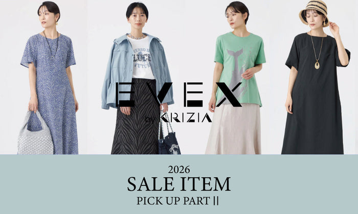 EVEX by KRIZIA｜SALE ITEM PICK UP PARTⅡ