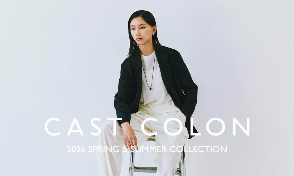 CAST COLON 2026 SPRING & SUMMER COLLECTION｜CAST:(キャスト コロン) - SANYO ...