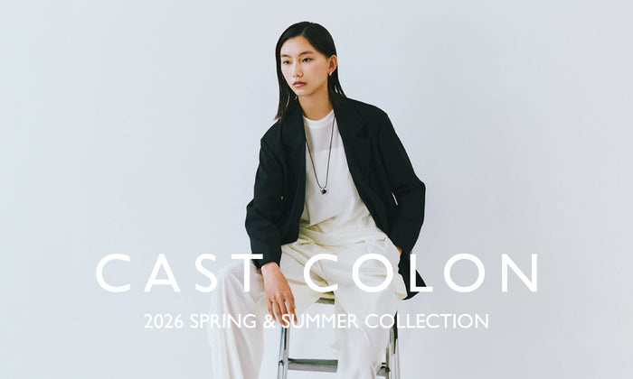 CAST COLON 2026 SPRING & SUMMER  COLLECTION