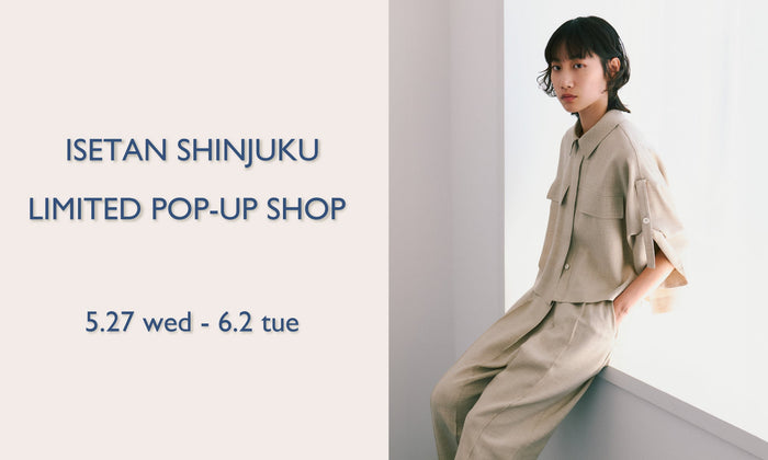 伊勢丹新宿店 LIMITED POP-UP SHOP