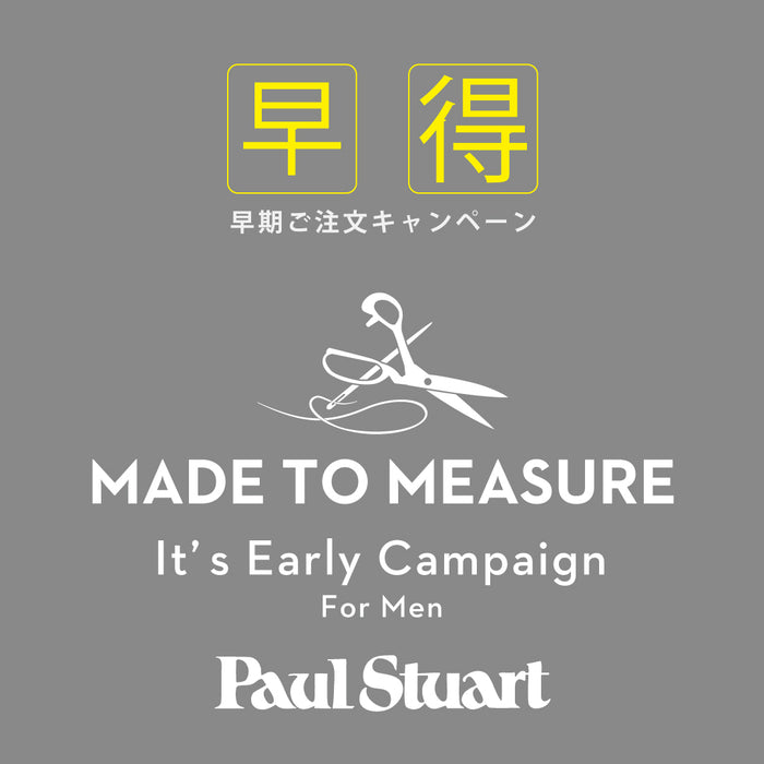 Paul Stuart men｜MADE TO MEASURE 早得キャンペーン開催のお知らせ