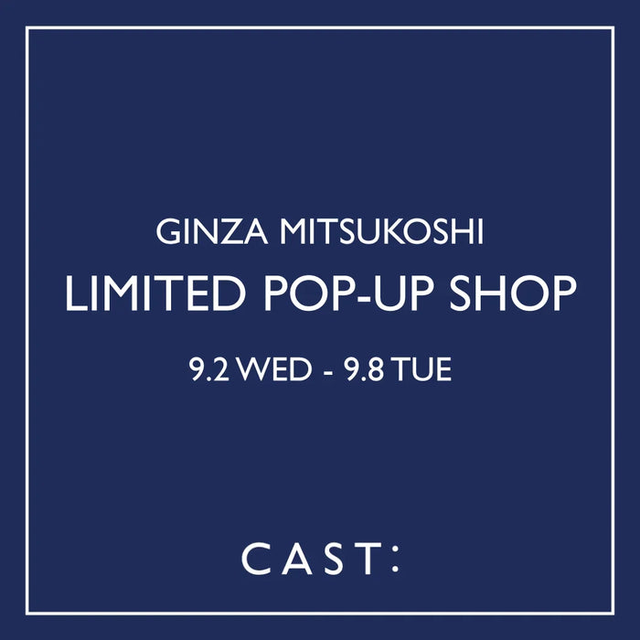 【9/2-9/8】銀座三越 CAST: LIMITED POP-UP SHOP