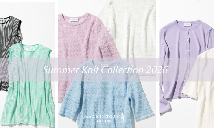 MACKINTOSH LONDON WOMEN｜【Summer Knit Collection 2026】明るい色で気分をアップ！洗える涼しげ夏色ニット