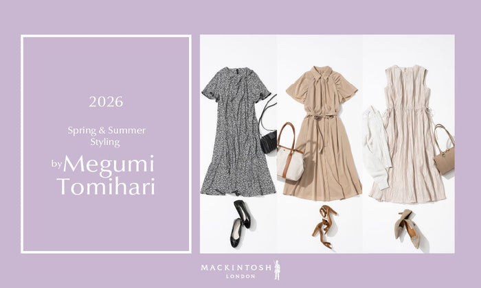MACKINTOSH LONDON WOMEN｜【 26 Mid-Summer Styling by 富張愛#２】品よく好感度をアップ！大人のサマードレス３戦