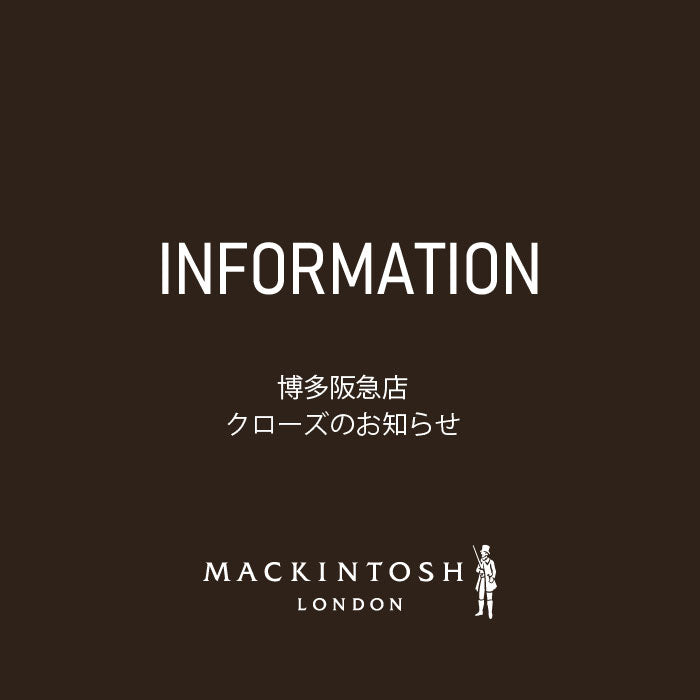 MACKINTOSH LONDON  ｜博多阪急店 クローズのお知らせ