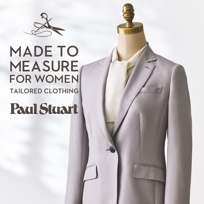 Paul Stuart women｜MADE TO MEASURE CAMPAIGN