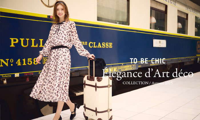 TO BE CHIC ｜Élégance d’Art déco