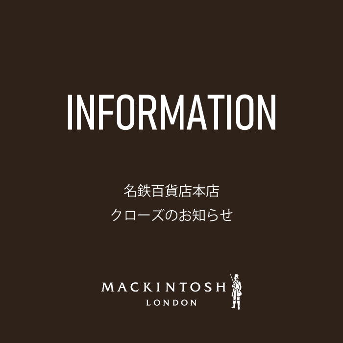 MACKINTOSH LONDON  ｜名鉄百貨店本店 クローズのお知らせ