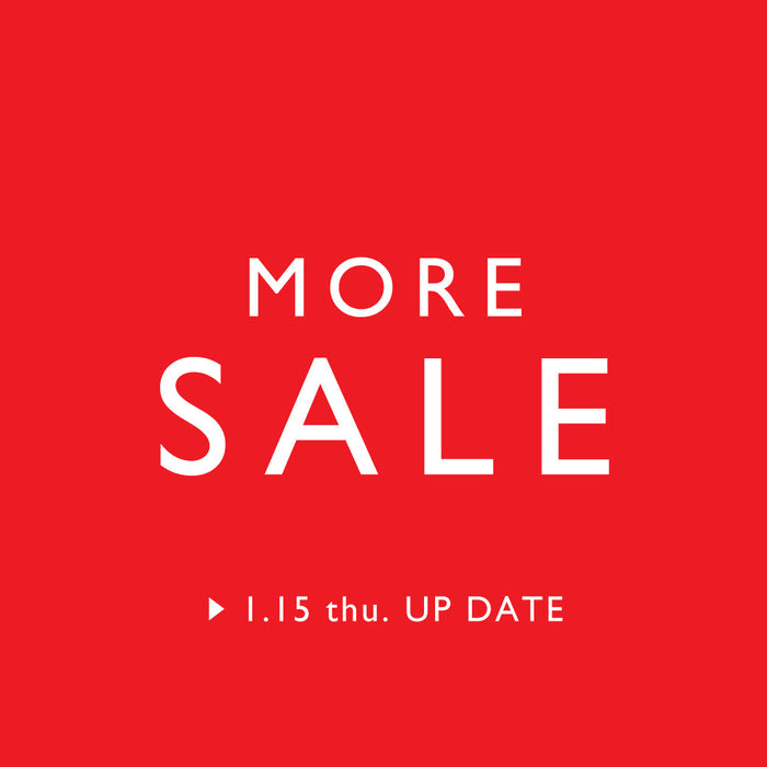 【一部アイテム再値下げ】MORE SALE