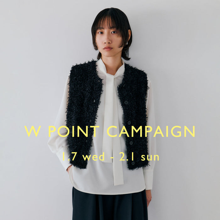 【 1/7 wed. -2/1 sun. 】Wポイントキャンペーン