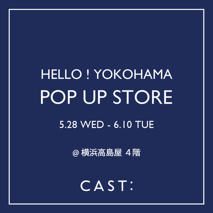 【5/28～6/10】横浜高島屋 LIMITED POP UP STORE