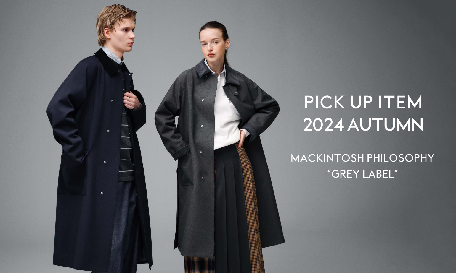 MACKINTOSH PHILOSOPHY GREY LABEL | PICK UP ITEM 2024 AUTUMN