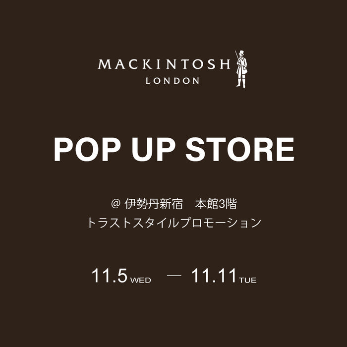 MACKINTOSH LONDON WOMEN  | 伊勢丹新宿 POP UP STORE開催のお知らせ