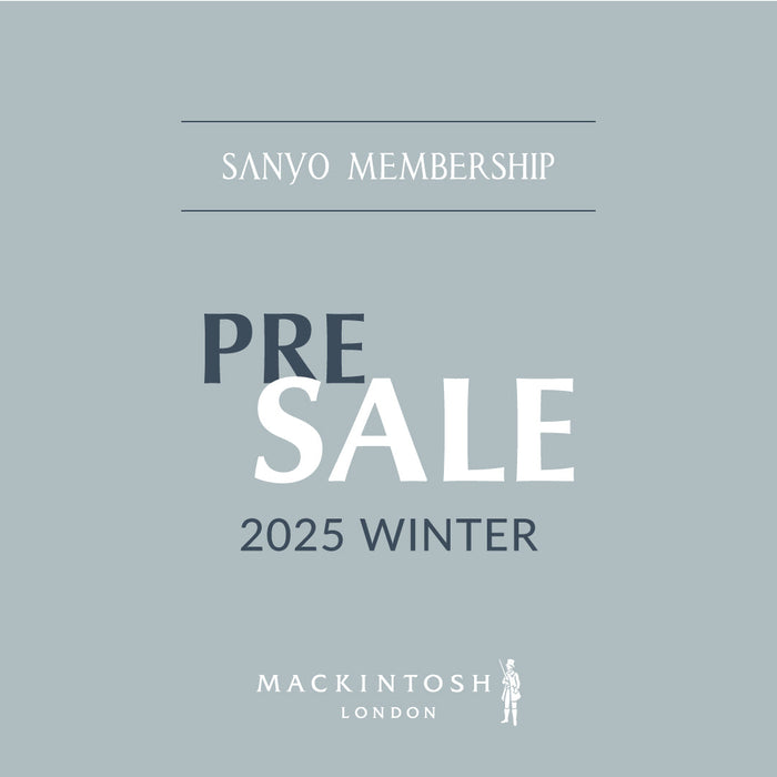 MACKINTOSH LONDON｜【SANYO MEMBERSHIP会員限定】PRE SALE