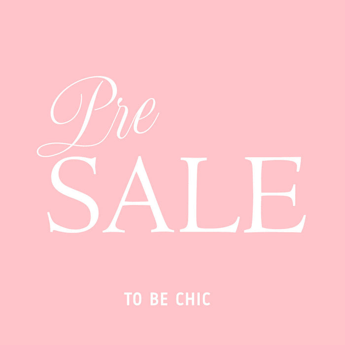 TO BE CHIC | PRE SALE開催のお知らせ | NEWS