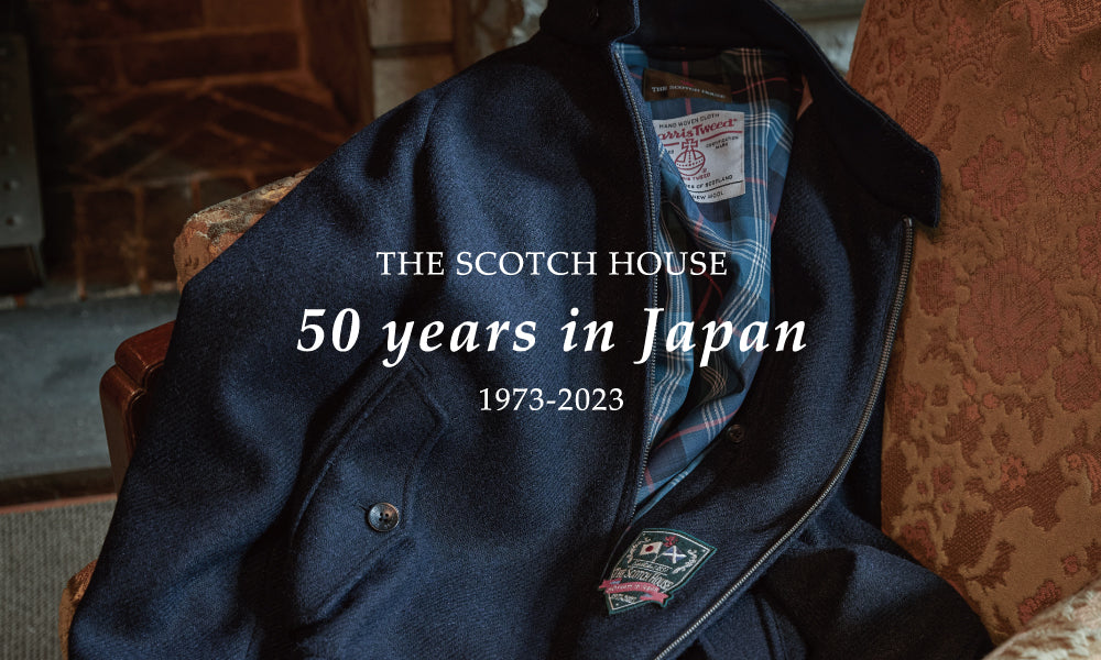 THE SCOTCH HOUSE STYLES ”50 years in Japan”｜THE SCOTCH HOUSE