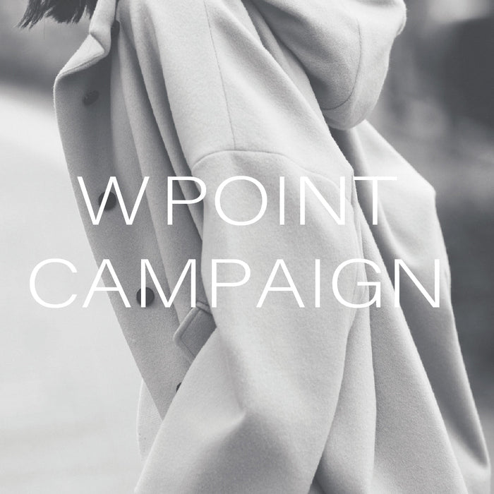 W POINT CAMPAIGN開催のお知らせ | NEWS
