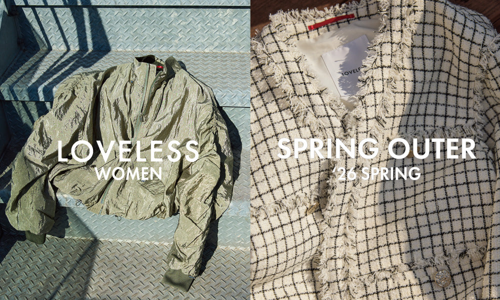 SPRING OUTER / 春の空気を纏う、ラブレスの新作アウター