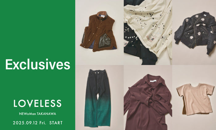 Exclusives for LOVELESS  NEWoMan TAKANAWA / ラブレス　ニュウマン高輪店別注アイテム発売