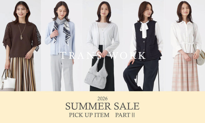 TRANS WORK｜SUMMER SALE PICK UP ITEM PARTⅡ