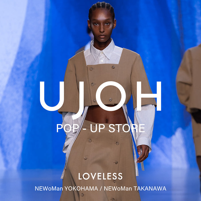 UJOH POP-UP STORE / ラブレス　ニュウマン横浜店、ニュウマン高輪店でウジョー限定ストアを開催
